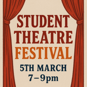 Student Theatre Festival - Crewe Campus - 5th March 2026 - 7-9pm